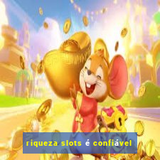 riqueza slots é confiável