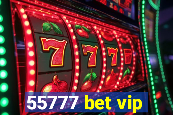 55777 bet vip