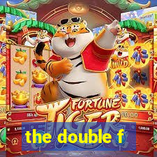 the double f