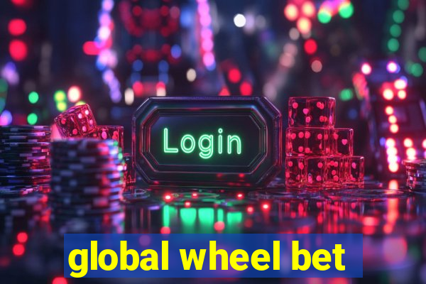 global wheel bet