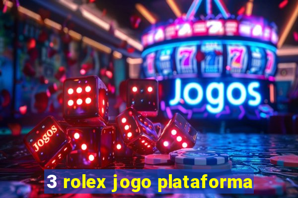 3 rolex jogo plataforma