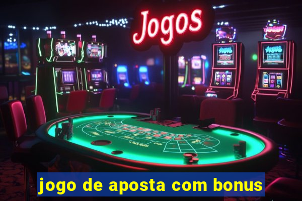 jogo de aposta com bonus