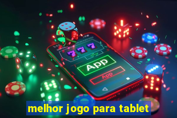 melhor jogo para tablet