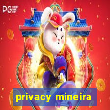 privacy mineira