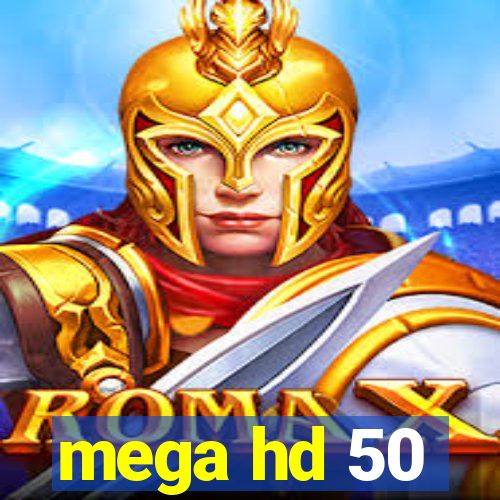 mega hd 50