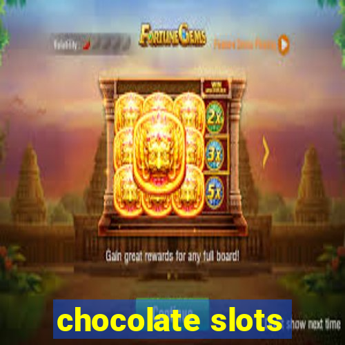 chocolate slots