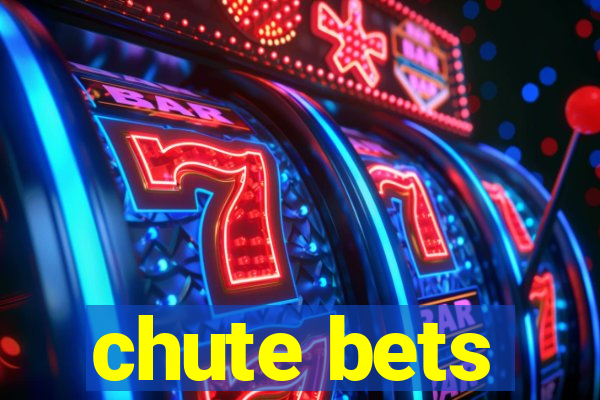 chute bets