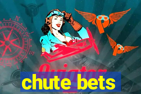 chute bets