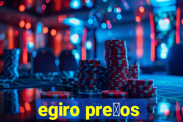 egiro pre莽os