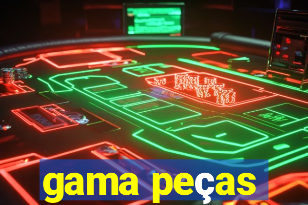 gama peças