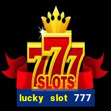 lucky slot 777 paga mesmo