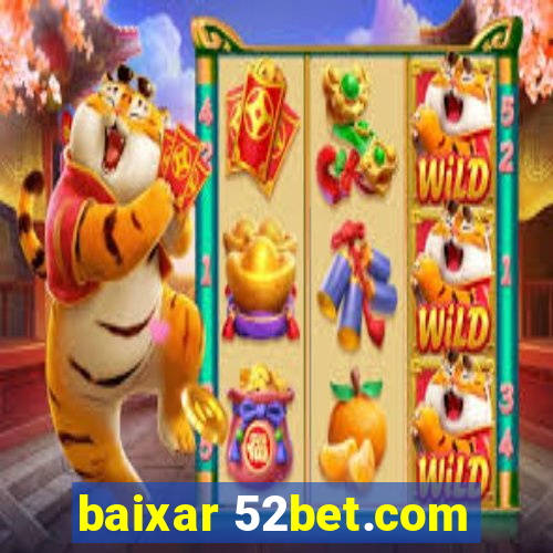 baixar 52bet.com