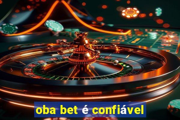 oba bet é confiável