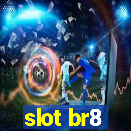 slot br8