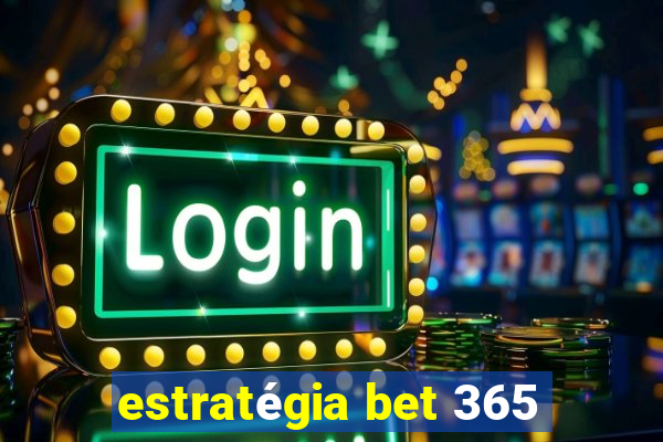 estratégia bet 365