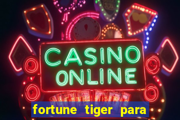 fortune tiger para menor de 18