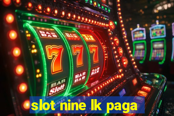 slot nine lk paga