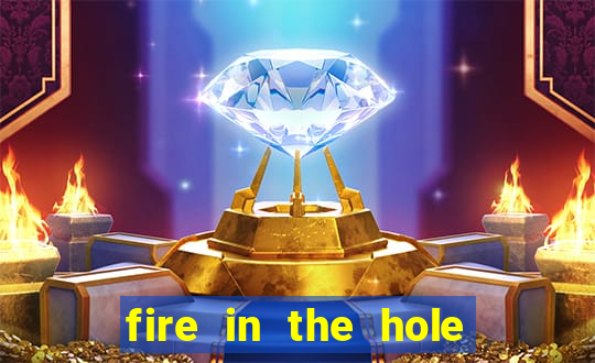 fire in the hole slot online