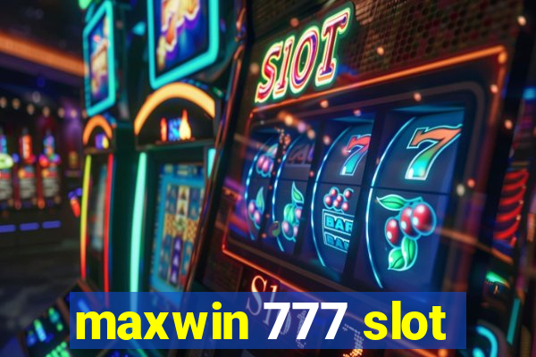 maxwin 777 slot