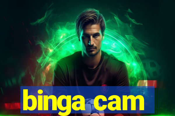 binga cam