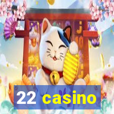 22 casino