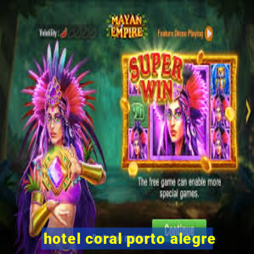 hotel coral porto alegre