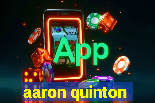 aaron quinton