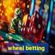 wheel betting