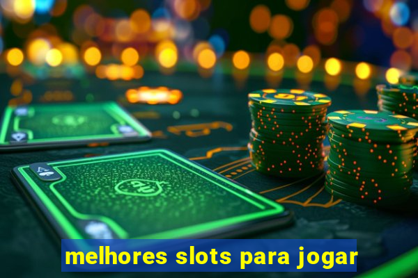 melhores slots para jogar