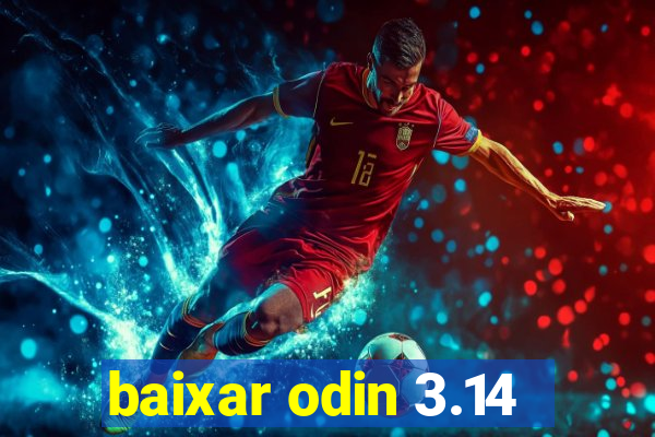 baixar odin 3.14