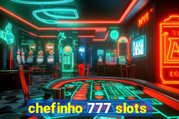 chefinho 777 slots