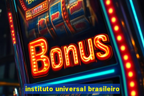 instituto universal brasileiro