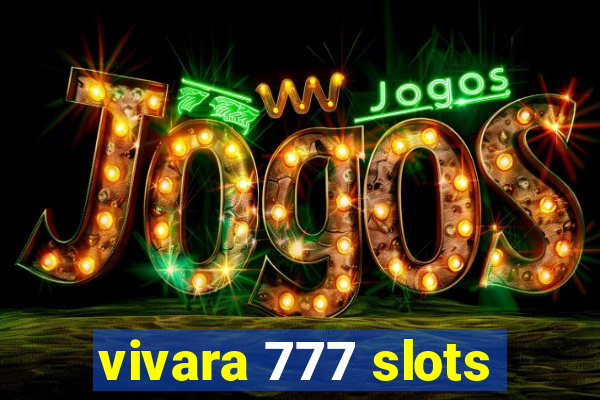 vivara 777 slots