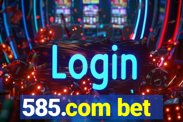 585.com bet