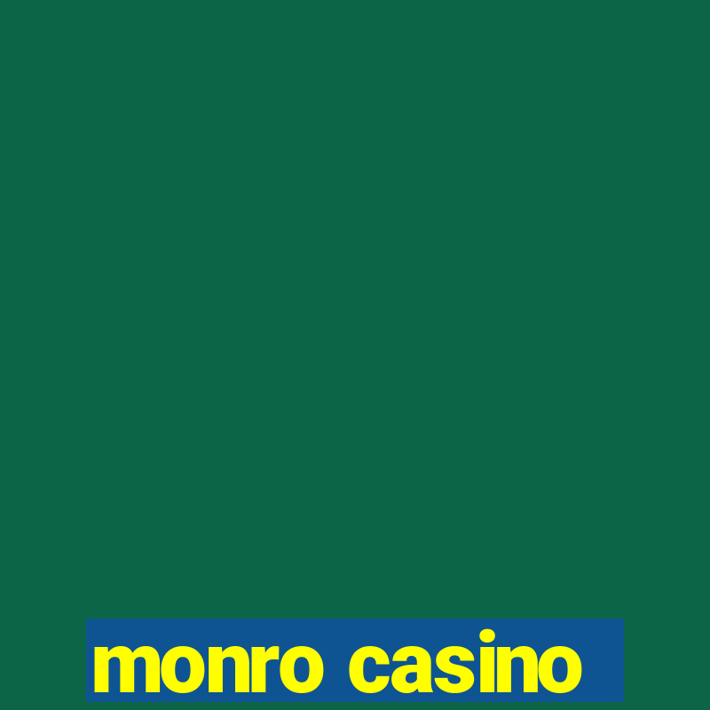 monro casino