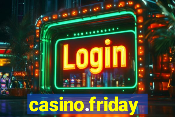 casino.friday