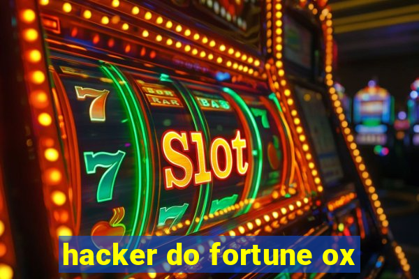 hacker do fortune ox