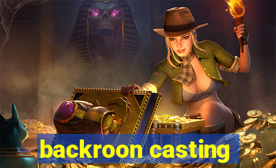 backroon casting