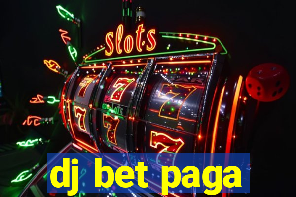 dj bet paga