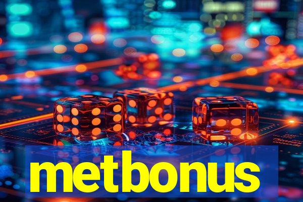 metbonus