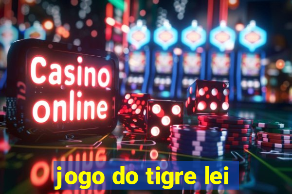 jogo do tigre lei