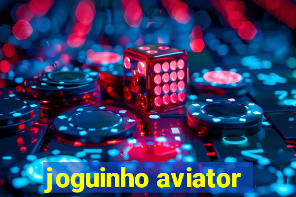 joguinho aviator