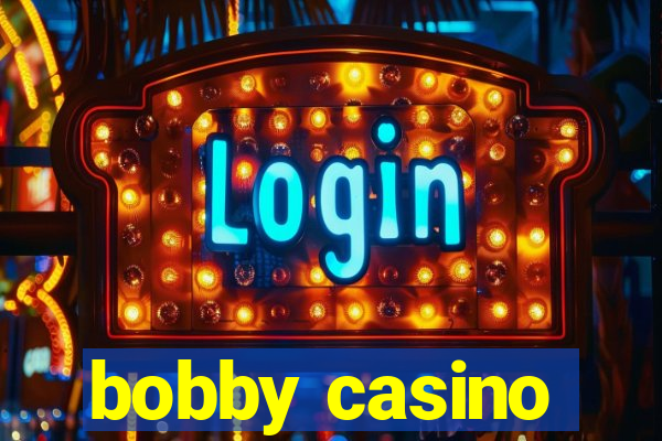 bobby casino