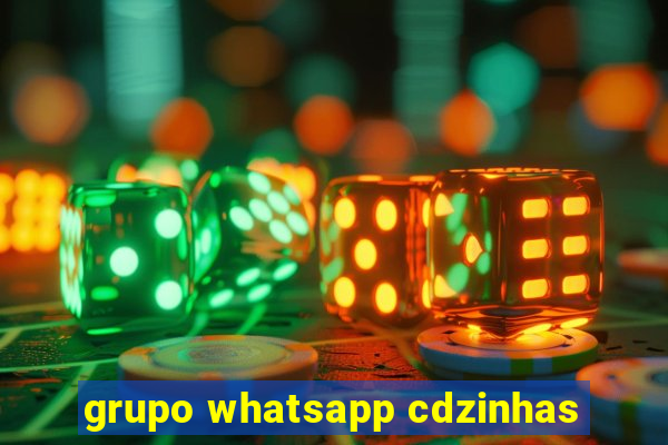 grupo whatsapp cdzinhas