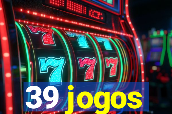 39 jogos