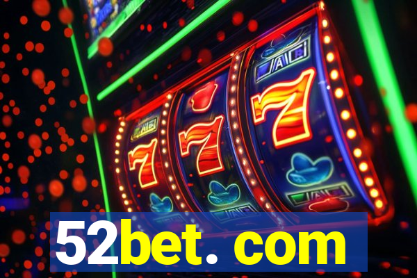 52bet. com