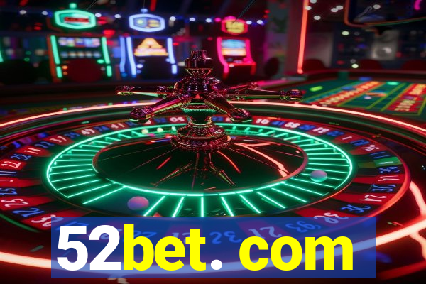 52bet. com