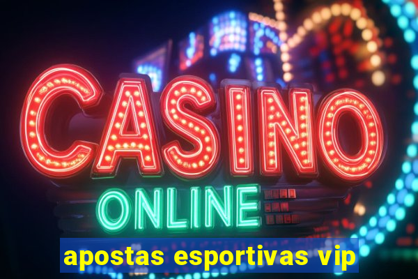 apostas esportivas vip