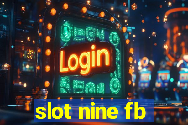 slot nine fb