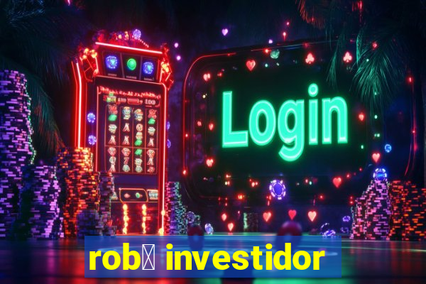 rob么 investidor